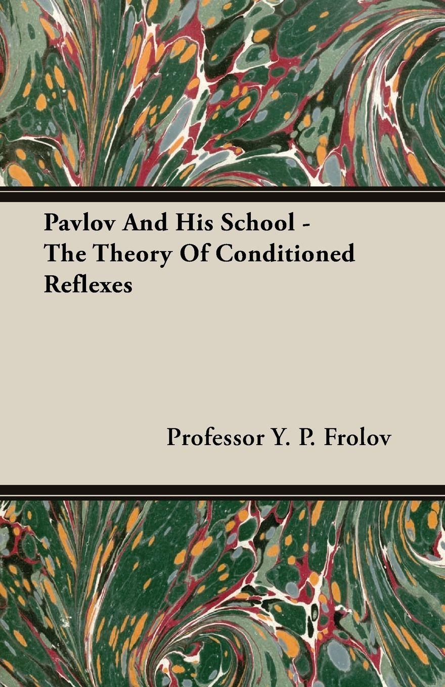 Vorderes Coverbild Pavlov And His School - The Theory Of Conditioned Reflexes