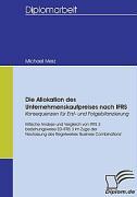Vorderes Coverbild Die Allokation des Unternehmenskaufpreises nach IFRS - Konsequenzen für Erst- und Folgebilanzierung