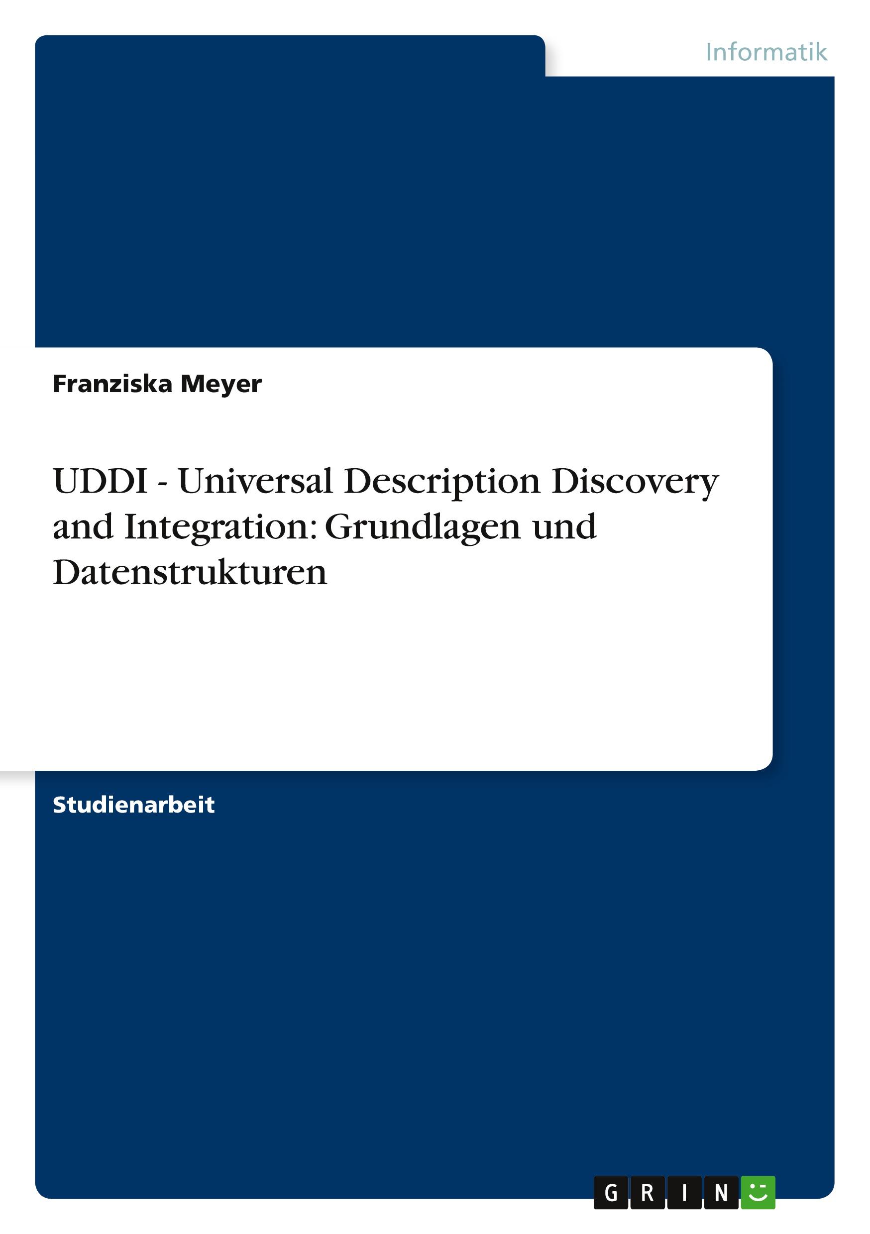 Vorderes Coverbild UDDI - Universal Description Discovery and Integration: Grundlagen und Datenstrukturen