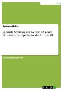 Vorderes Coverbild Spezielle Schulung der LA bzw. RA gegen die antizipative Spielweise der AL bzw. AR