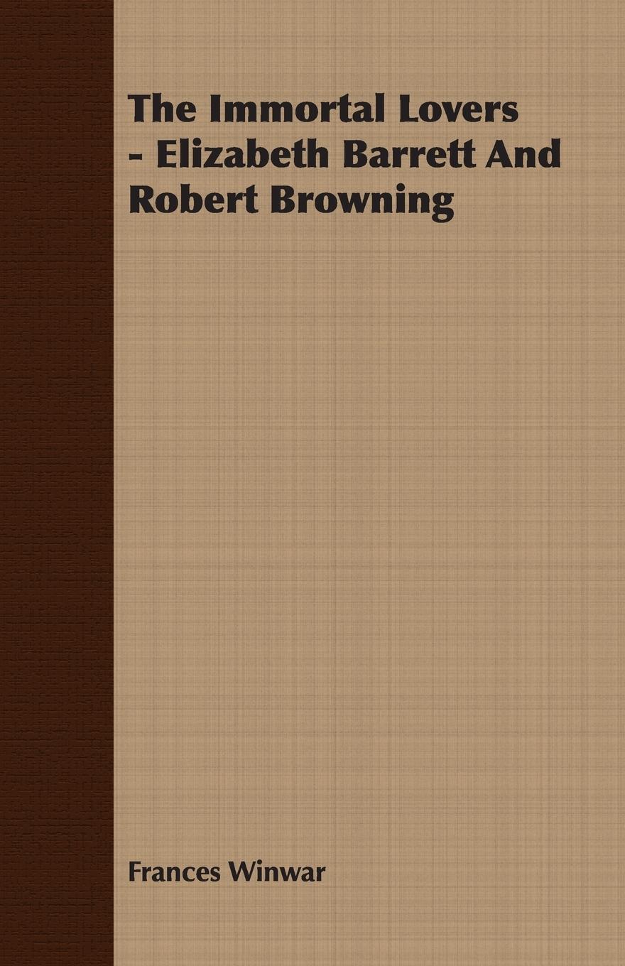 Vorderes Coverbild The Immortal Lovers - Elizabeth Barrett And Robert Browning