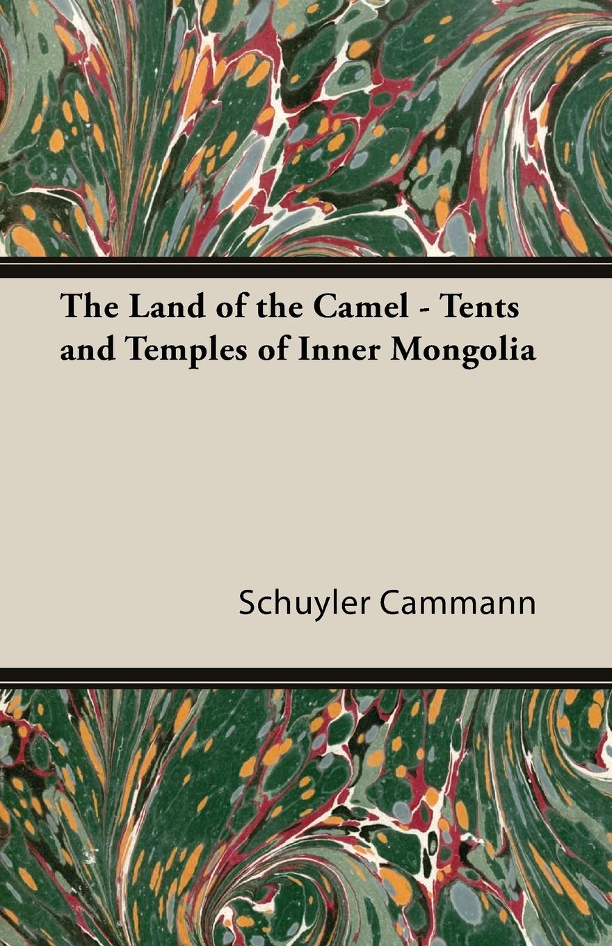 Vorderes Coverbild The Land of the Camel - Tents and Temples of Inner Mongolia