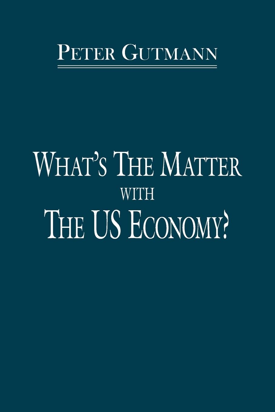 Vorderes Coverbild What's the Matter with the Us Economy?