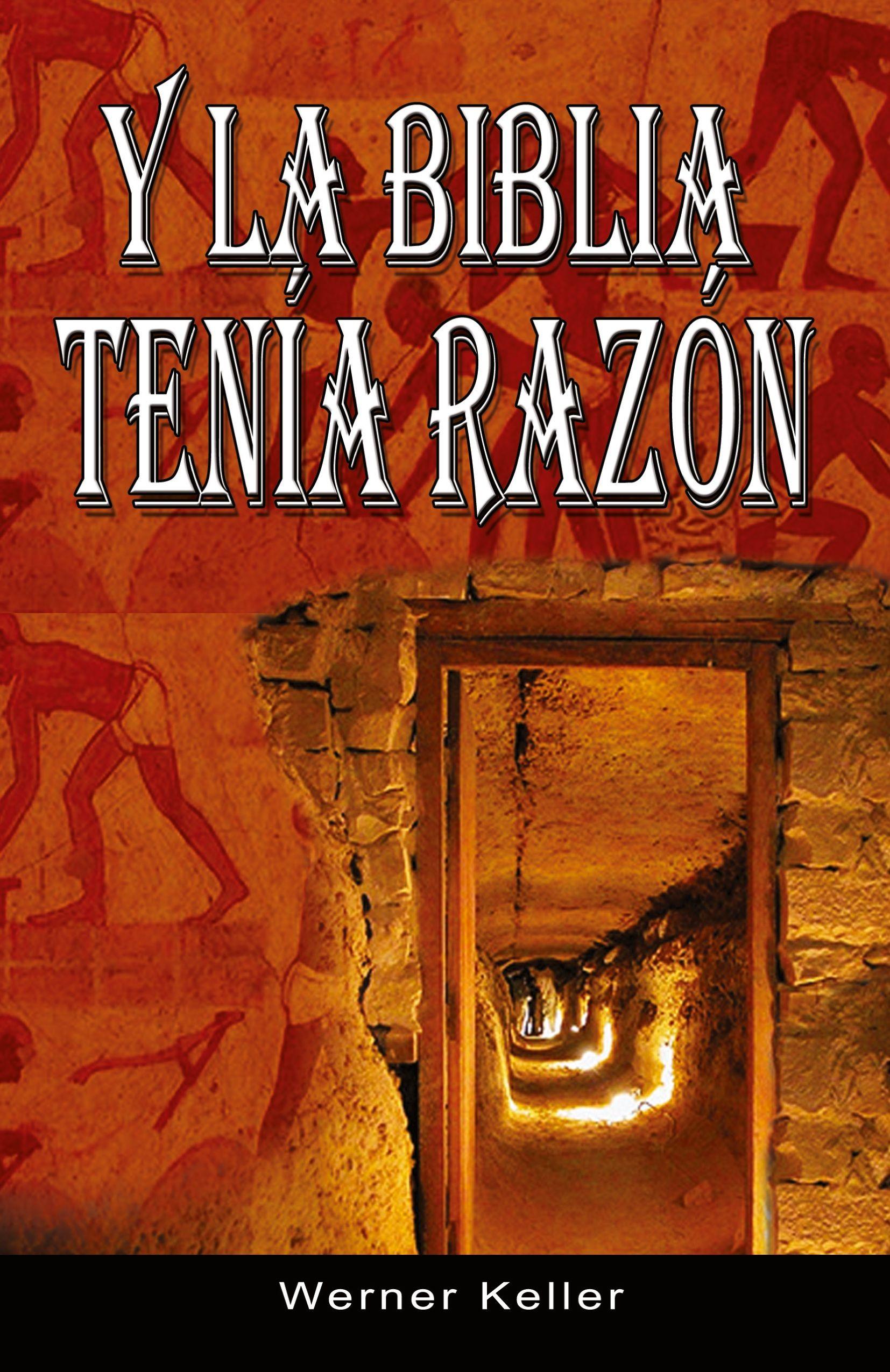 Vorderes Coverbild Y La Biblia Tenia Razon (Coleccion de la Biblia de Israel)