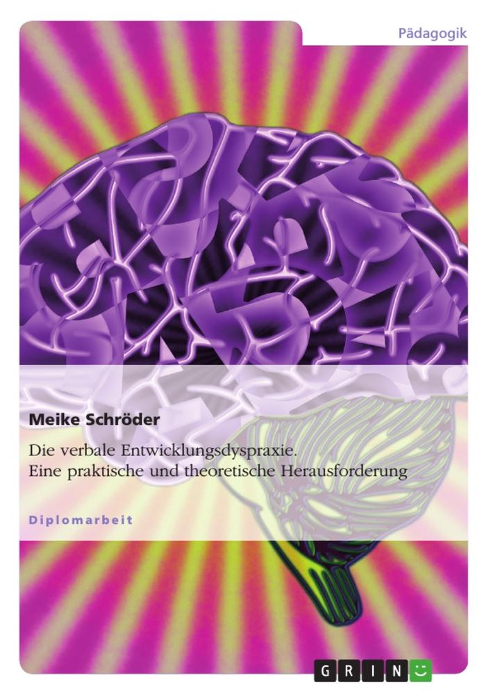 Vorderes Coverbild Die verbale Entwicklungsdyspraxie. Eine praktische und theoretische Herausforderung