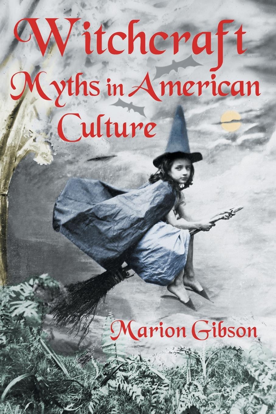 Vorderes Coverbild Witchcraft Myths in American Culture