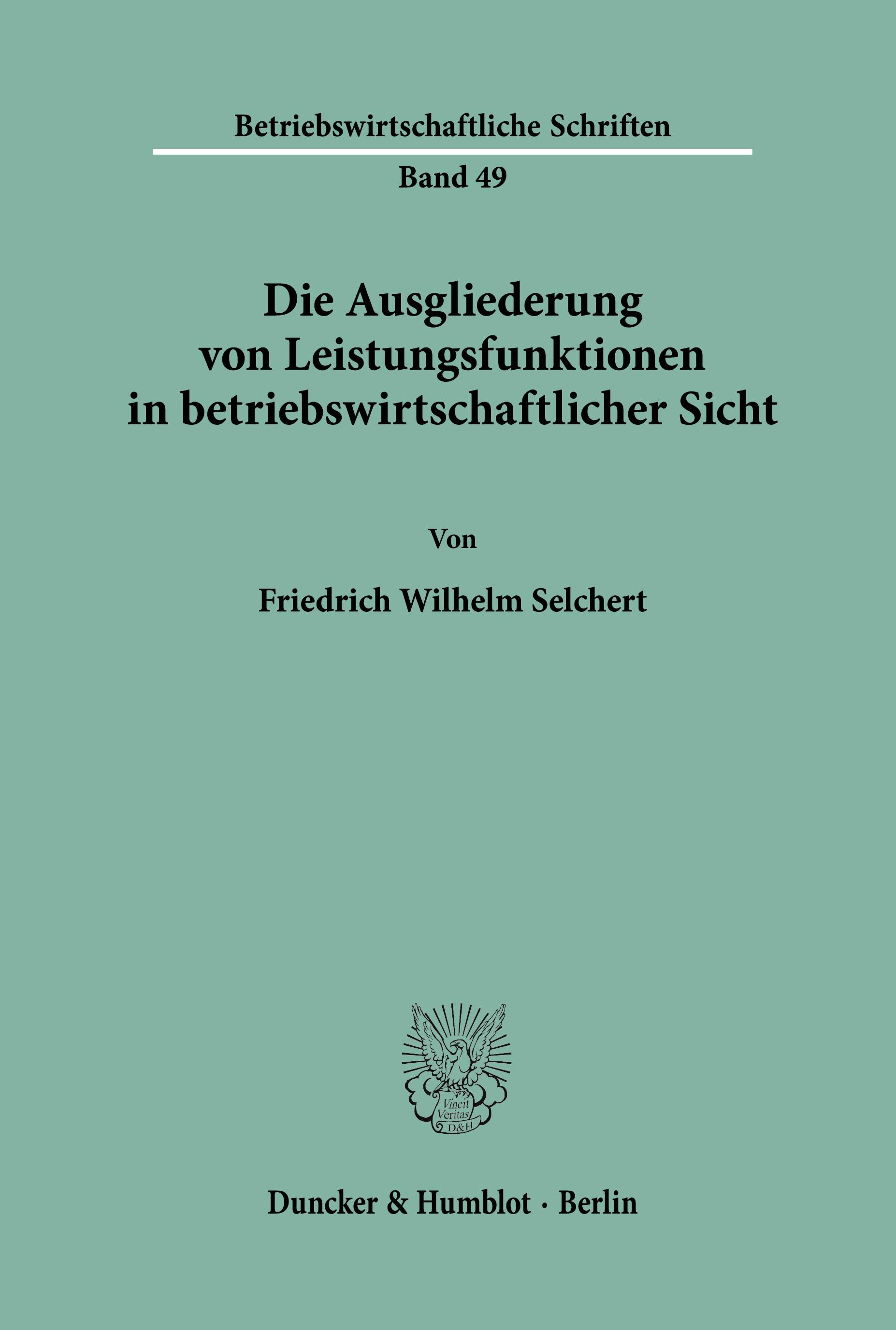 Vorderes Coverbild Die Ausgliederung von Leistungsfunktionen in betriebswirtschaftlicher Sicht.