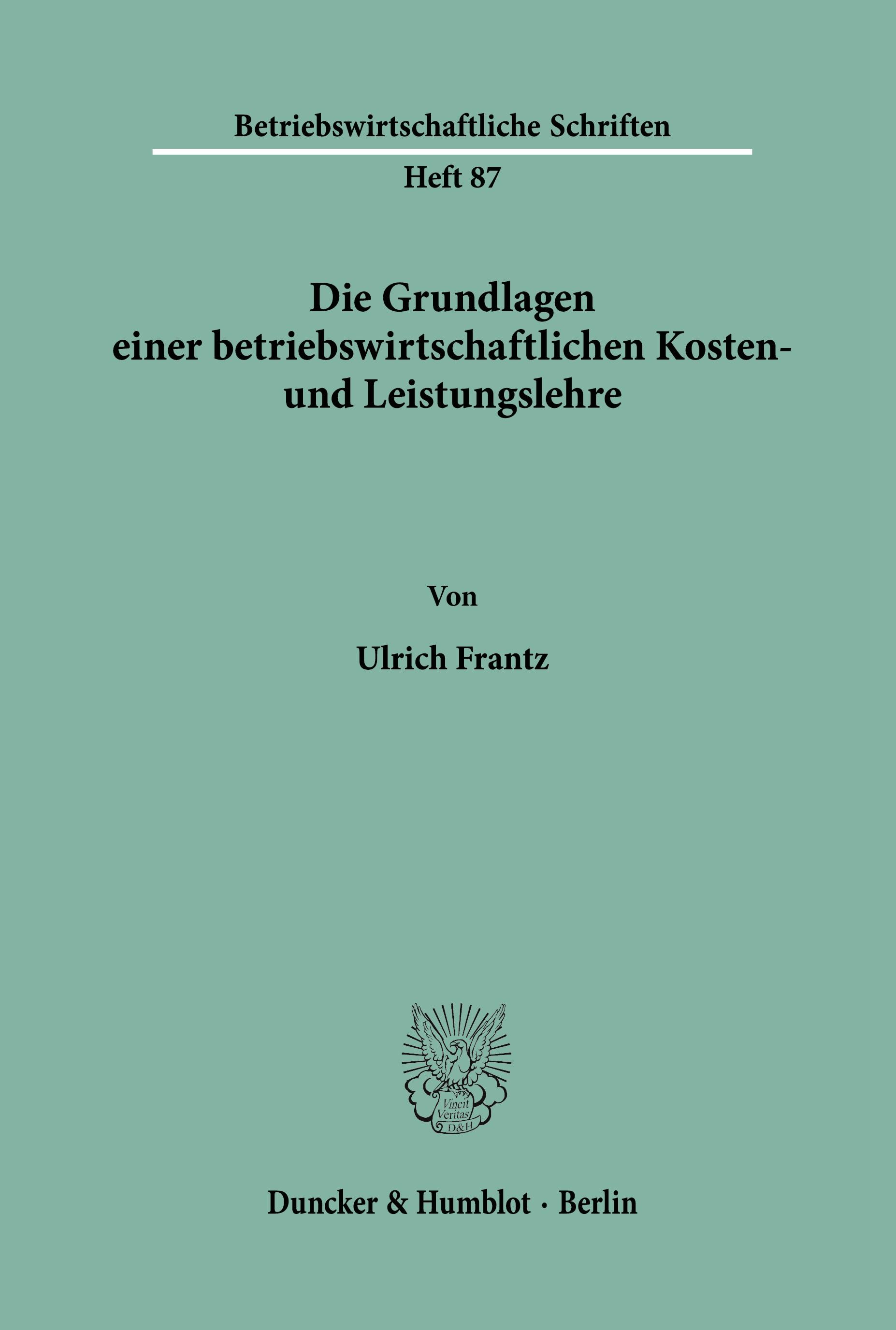Vorderes Coverbild Die Grundlagen einer betriebswirtschaftlichen Kosten- und Leistungslehre.