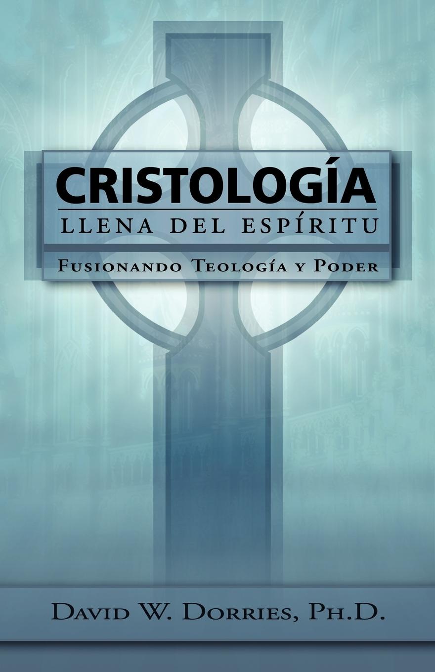 Vorderes Coverbild Cristología Llena del Espíritu: Fusionando Teología y Poder