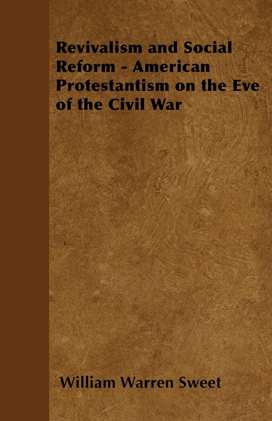 Vorderes Coverbild Revivalism and Social Reform - American Protestantism on the Eve of the Civil War