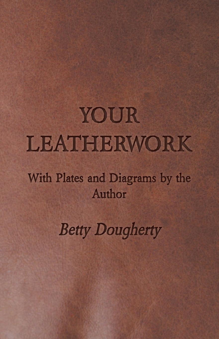 Vorderes Coverbild Your Leatherwork - With Plates and Diagrams by the Author