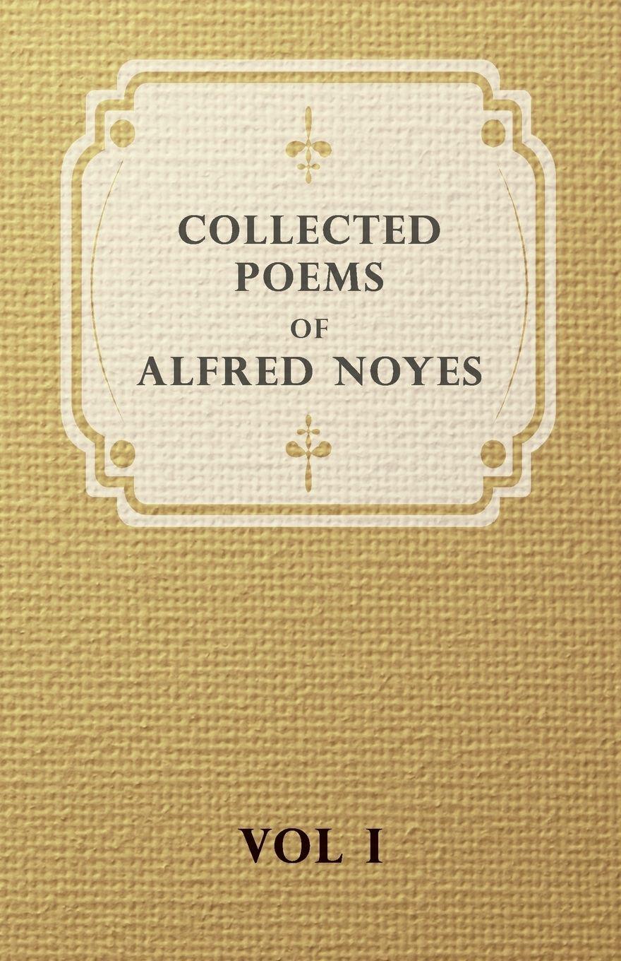 Vorderes Coverbild Collected Poems of Alfred Noyes - Vol I