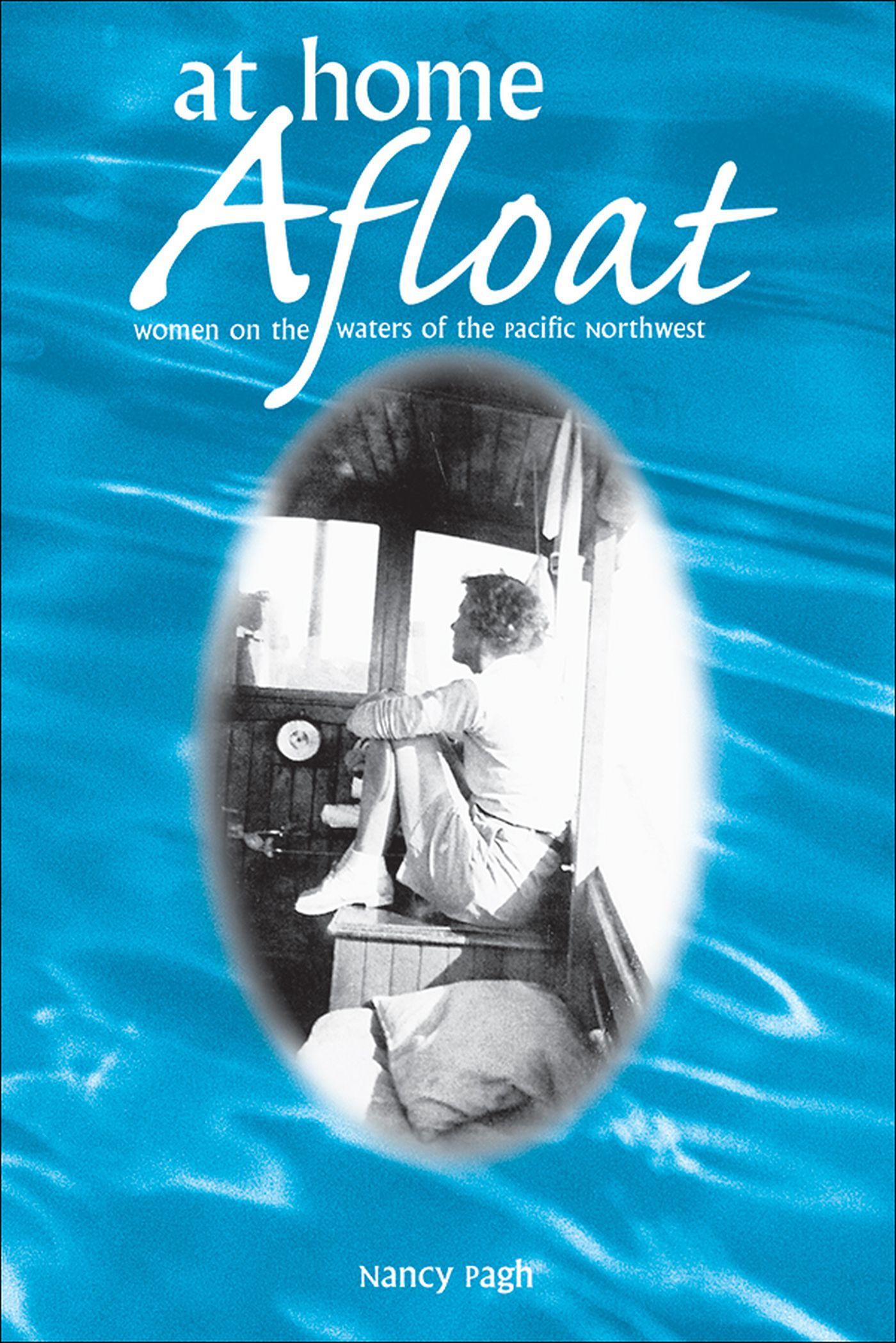 Vorderes Coverbild At Home Afloat: Women on the Waters of the Pacific Northwest