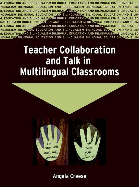 Vorderes Coverbild Teacher Collaboration and Talk in Multilingual Classrooms (Bilingual Education and Bilingualism, 51)