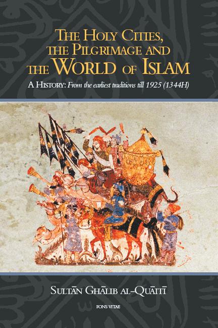 Vorderes Coverbild The Holy Cities, the Pilgrimage and the World of Islam