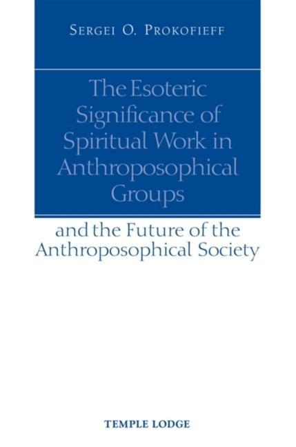 Vorderes Coverbild The Esoteric Significance of Spiritual Work in Anthroposophical Groups