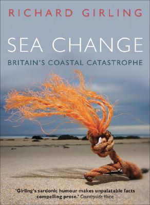 Vorderes Coverbild Sea Change: Britain's Coastal Catastrophe