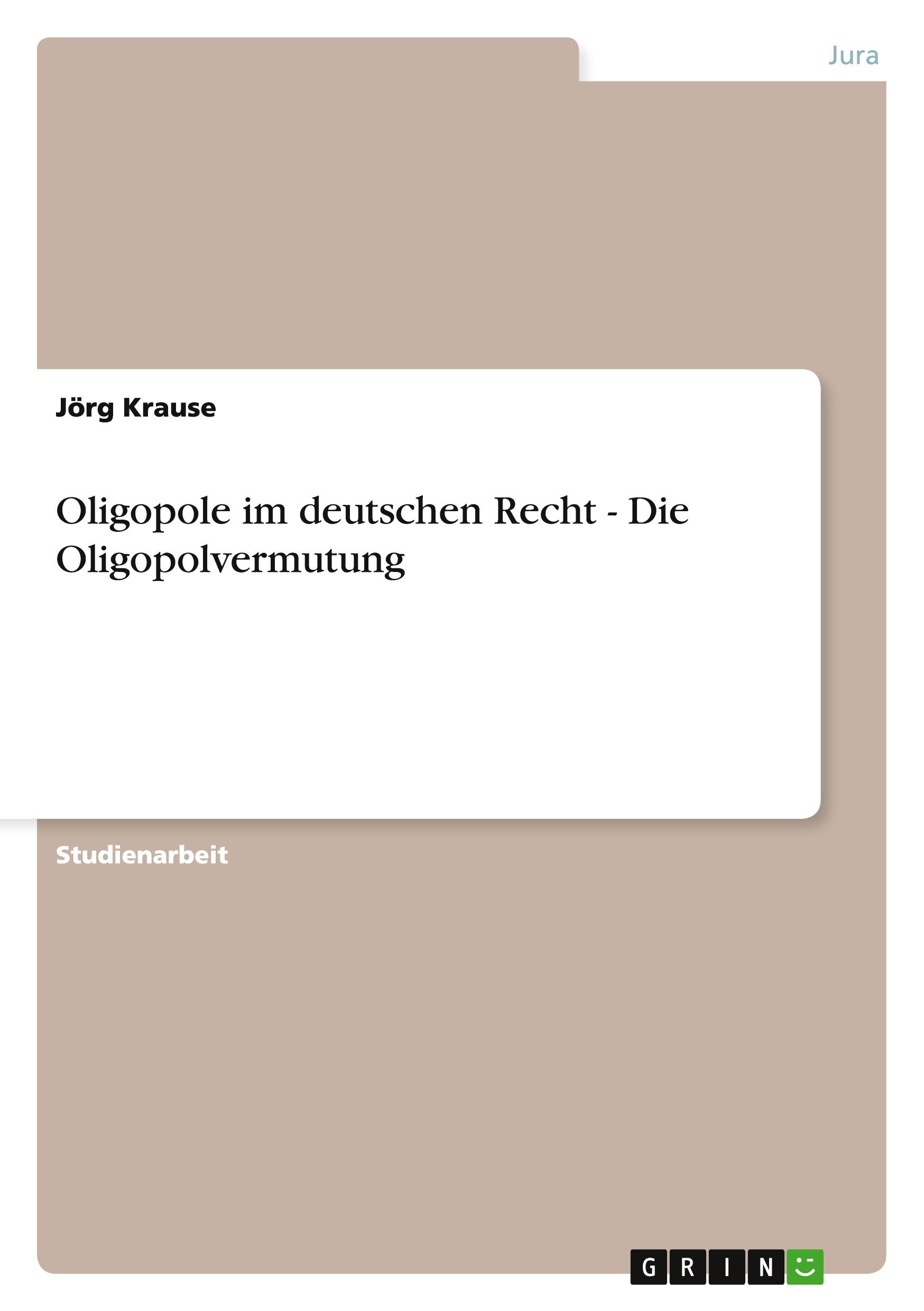 Vorderes Coverbild Oligopole im deutschen Recht - Die Oligopolvermutung