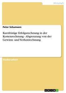 Vorderes Coverbild Kurzfristige Erfolgsrechnung in der Kostenrechnung - Abgrenzung von der Gewinn- und Verlustrechnung
