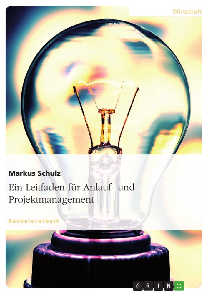 Vorderes Coverbild Ein Leitfaden für Anlauf- und Projektmanagement