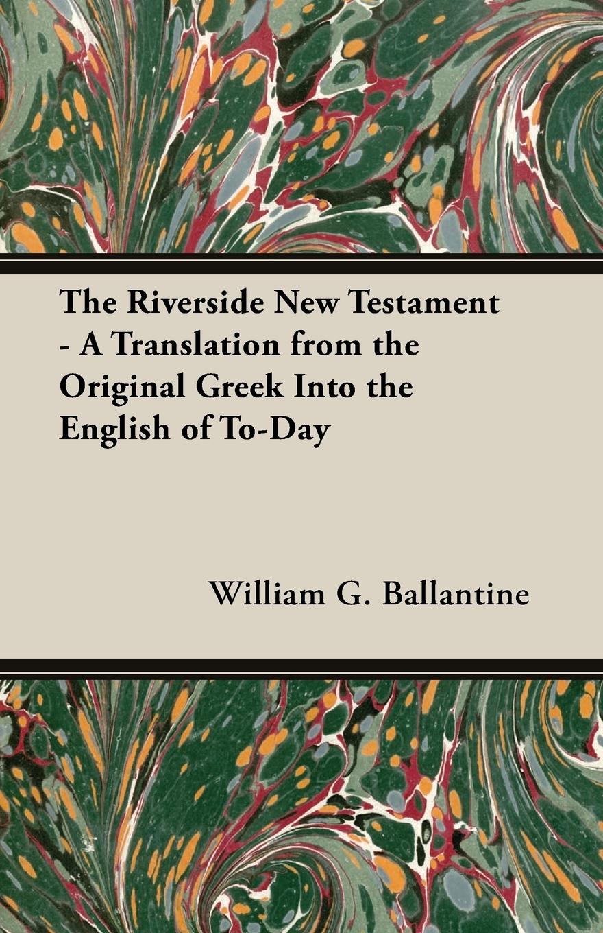 Vorderes Coverbild The Riverside New Testament - A Translation from the Original Greek Into the English of To-Day