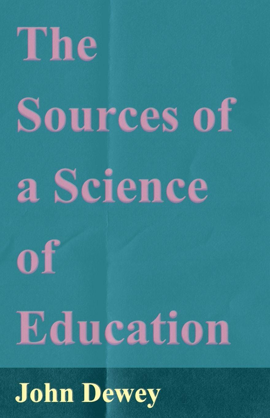 Vorderes Coverbild The Sources of a Science of Education