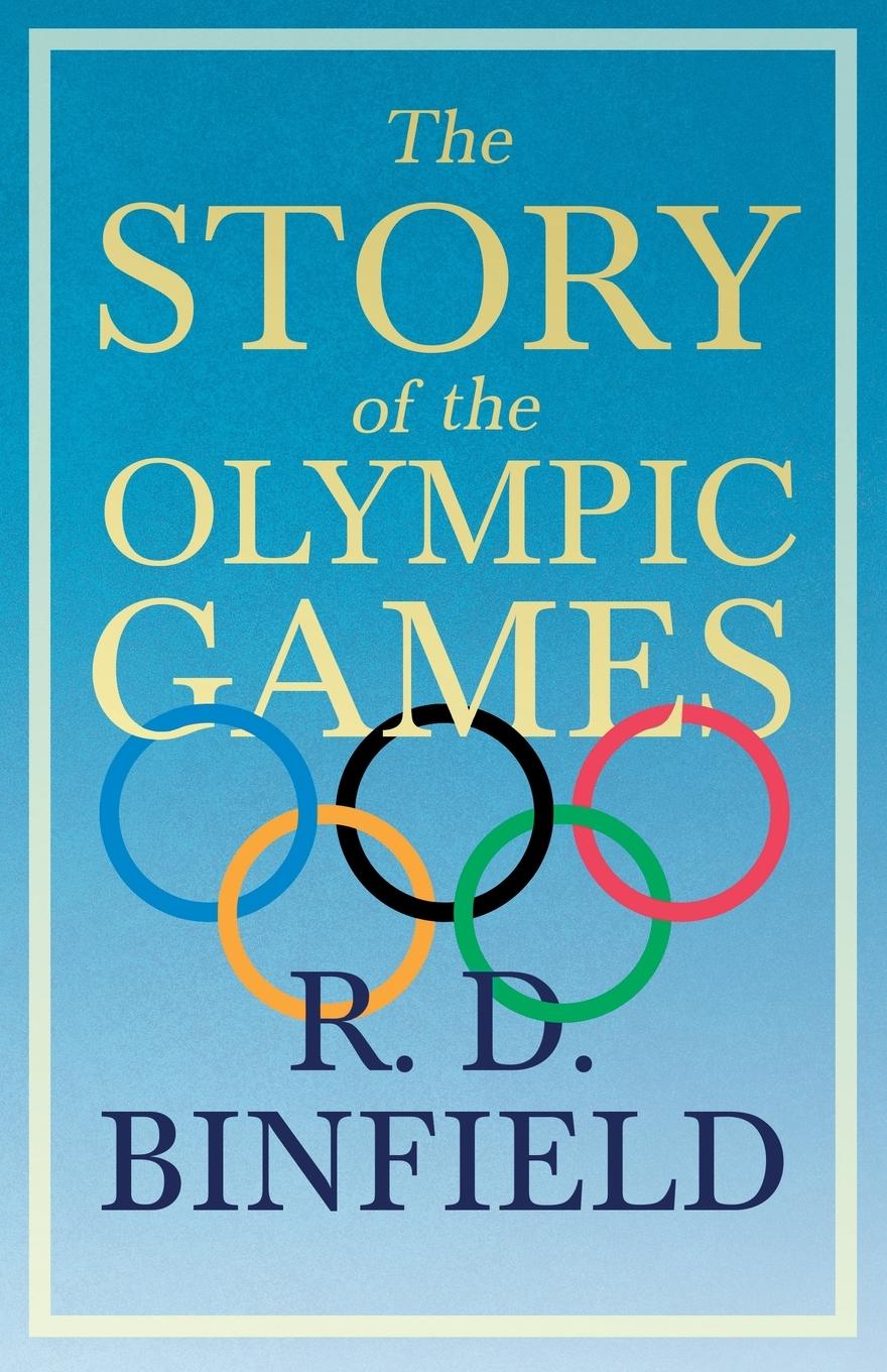 Vorderes Coverbild The Story Of The Olympic Games;With the Extract 'Classical Games' by Francis Storr