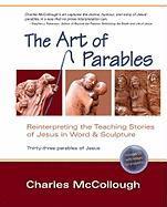 Vorderes Coverbild The Art of Parables: Reinterpreting the Teaching Stories of Jesus in Word and Sculpture [With CDROM]