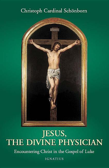 Vorderes Coverbild Jesus, the Divine Physician: Encountering Christ in the Gospel of Luke