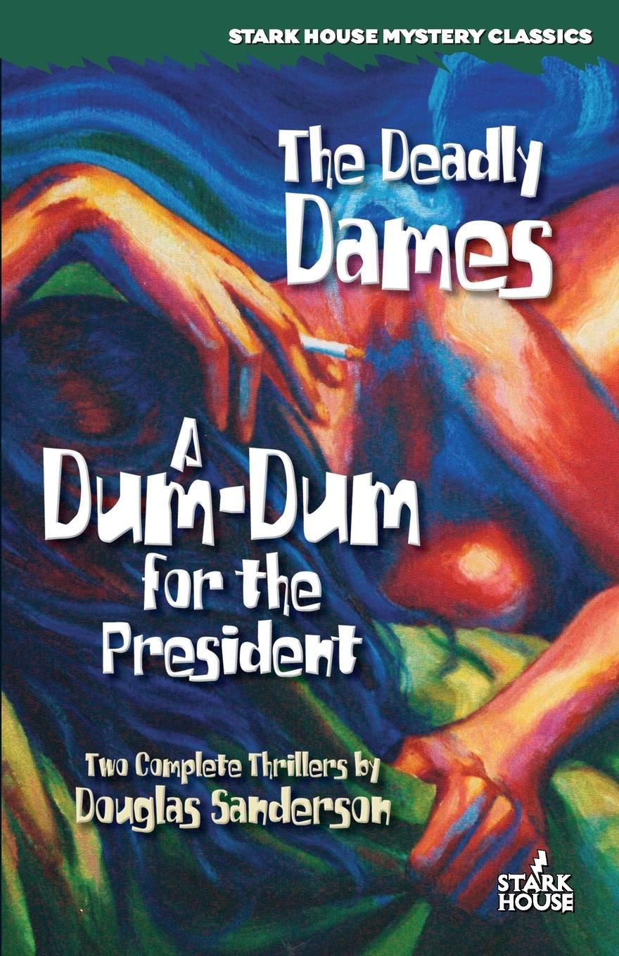 Vorderes Coverbild The Deadly Dames / A Dum-Dum for the President