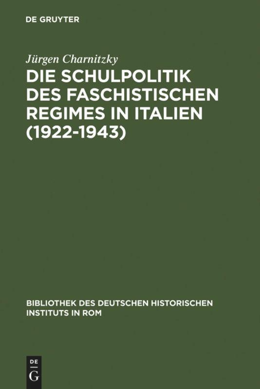 Vorderes Coverbild Die Schulpolitik des faschistischen Regimes in Italien (1922-1943)