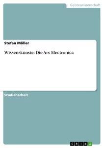 Vorderes Coverbild Wissenskünste: Die Ars Electronica