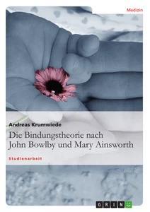 Vorderes Coverbild Die Bindungstheorie nach John Bowlby und Mary Ainsworth