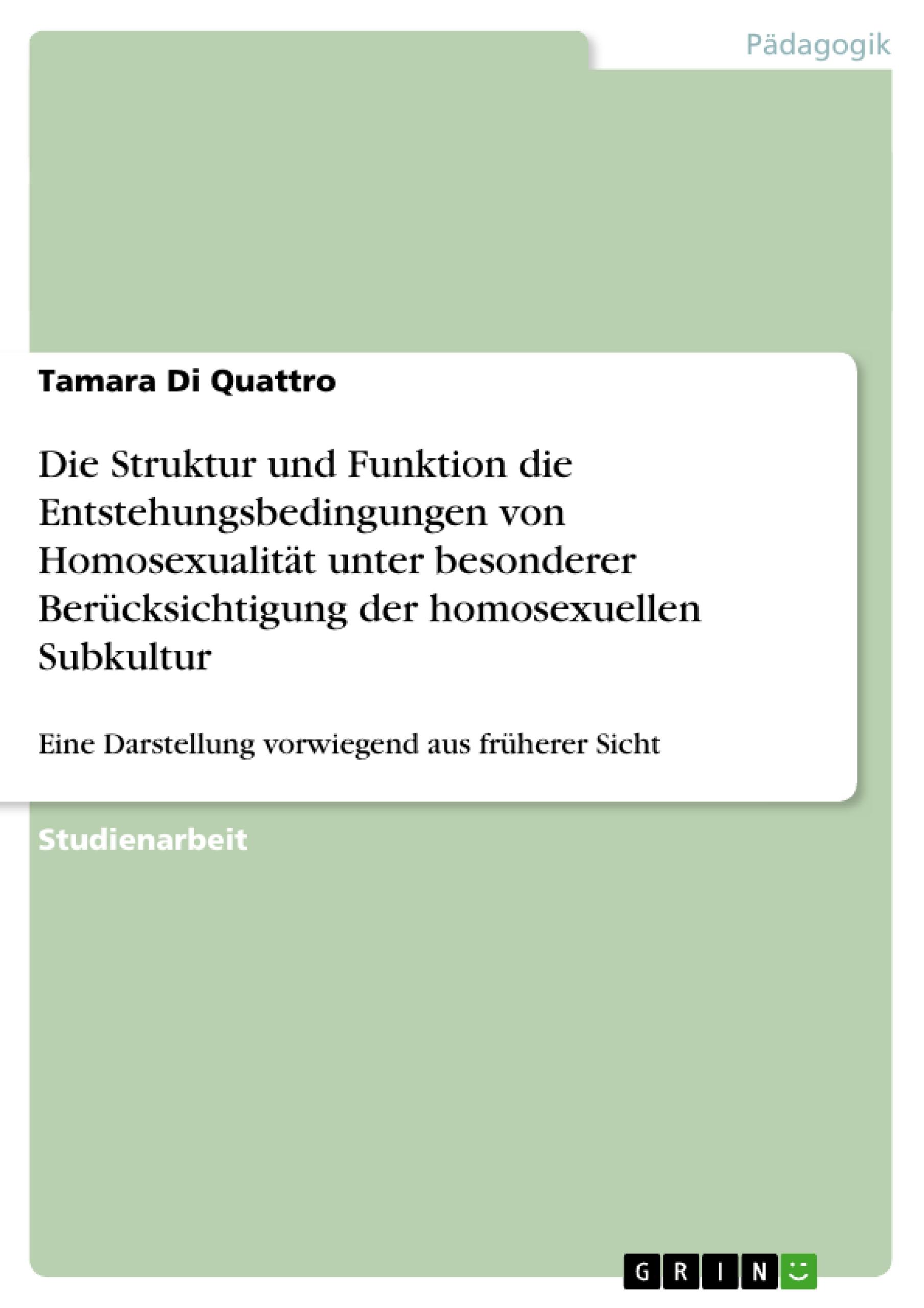 Vorderes Coverbild Die Struktur und Funktion die Entstehungsbedingungen von Homosexualität unter besonderer Berücksichtigung der homosexuellen Subkultur