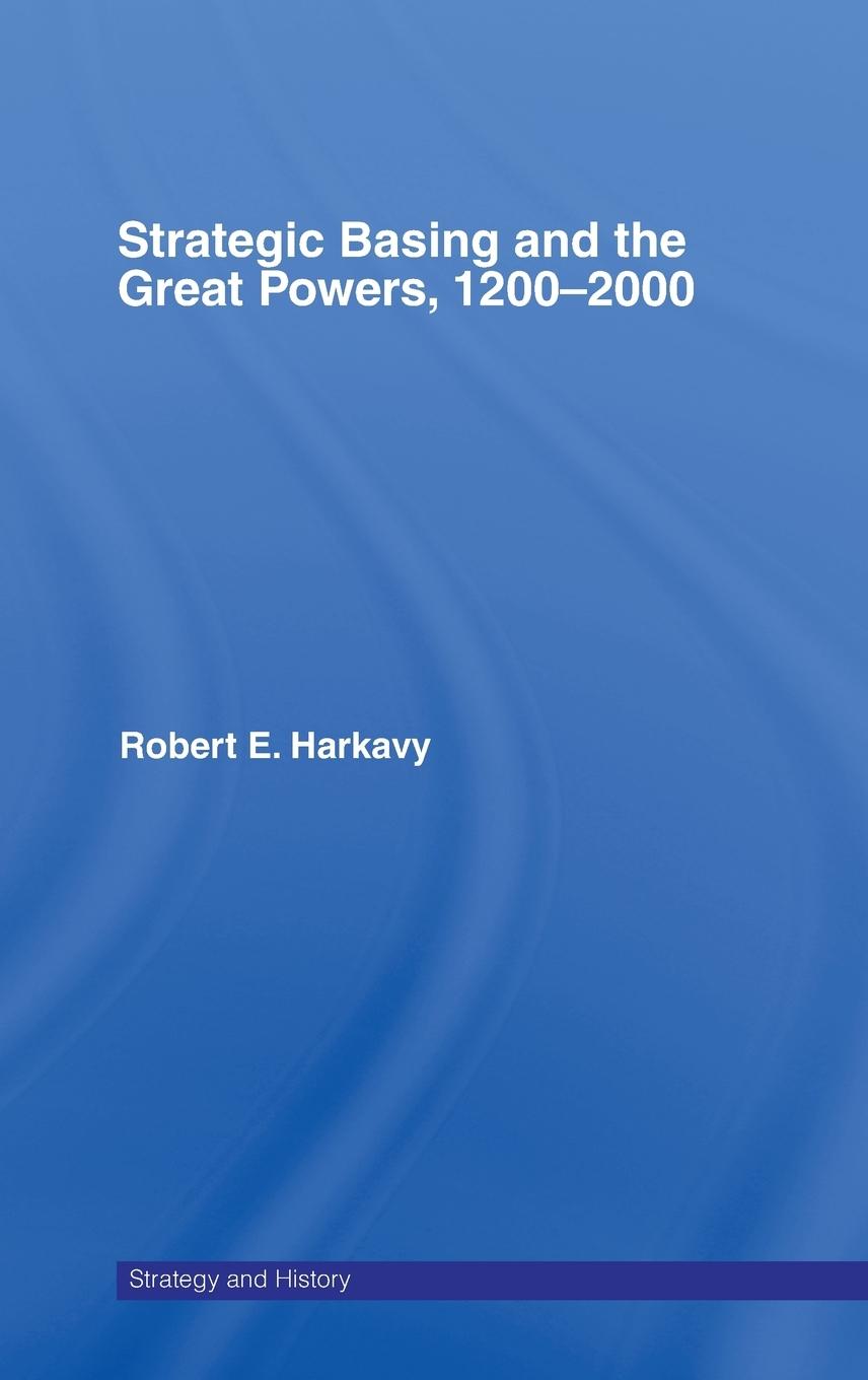 Vorderes Coverbild Strategic Basing and the Great Powers, 1200-2000