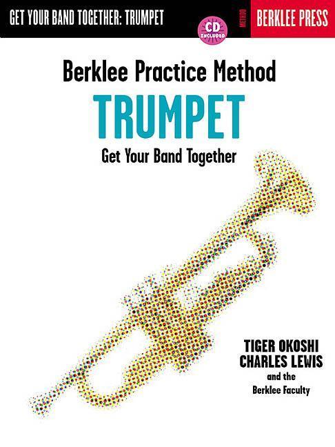 Vorderes Coverbild Berklee Practice Method: Trumpet: Get Your Band Together [With CD]