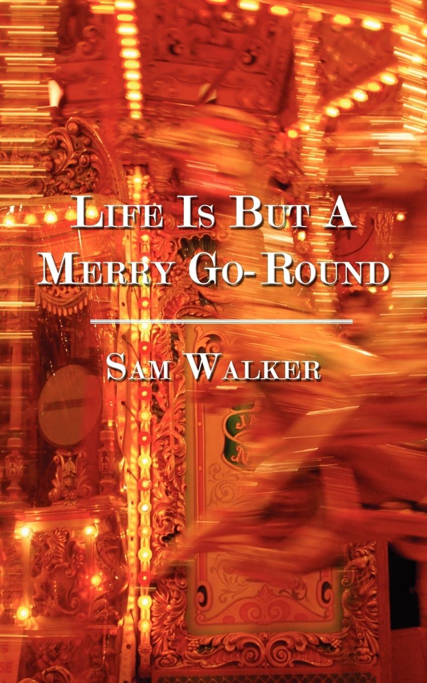 Vorderes Coverbild Life Is But A Merry Go-Round