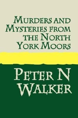 Vorderes Coverbild Murders and Mysteries of the North York Moors