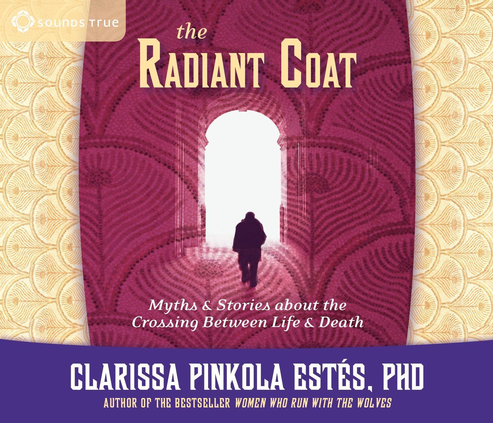 Vorderes Coverbild The Radiant Coat: Myths & Stories about the Crossing Between Life & Death