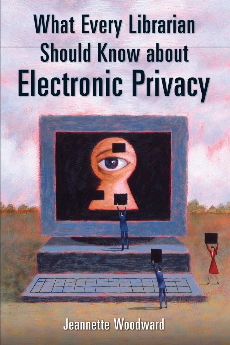 Vorderes Coverbild What Every Librarian Should Know about Electronic Privacy
