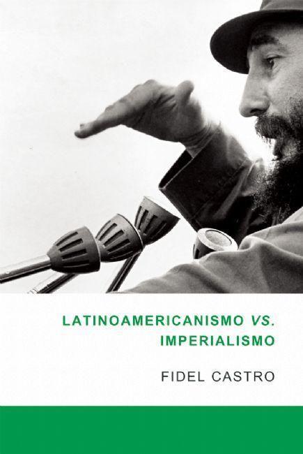 Vorderes Coverbild Latinoamericanismo Vs Imperialismo: Las Luchas Por La Segunda Independencia de America Latina