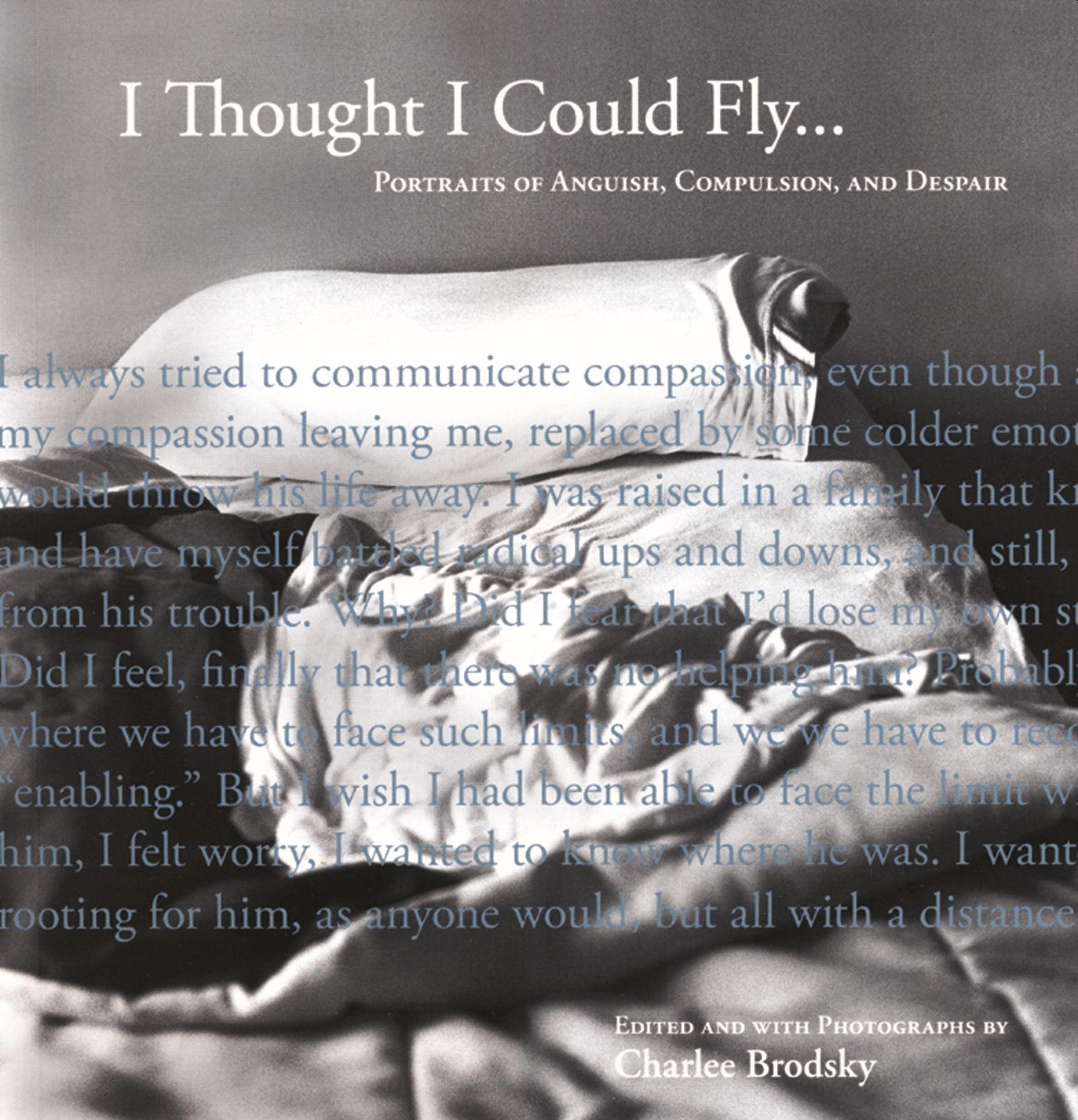 Vorderes Coverbild I Thought I Could Fly: Portraits of Anguish, Compulsion, and Despair