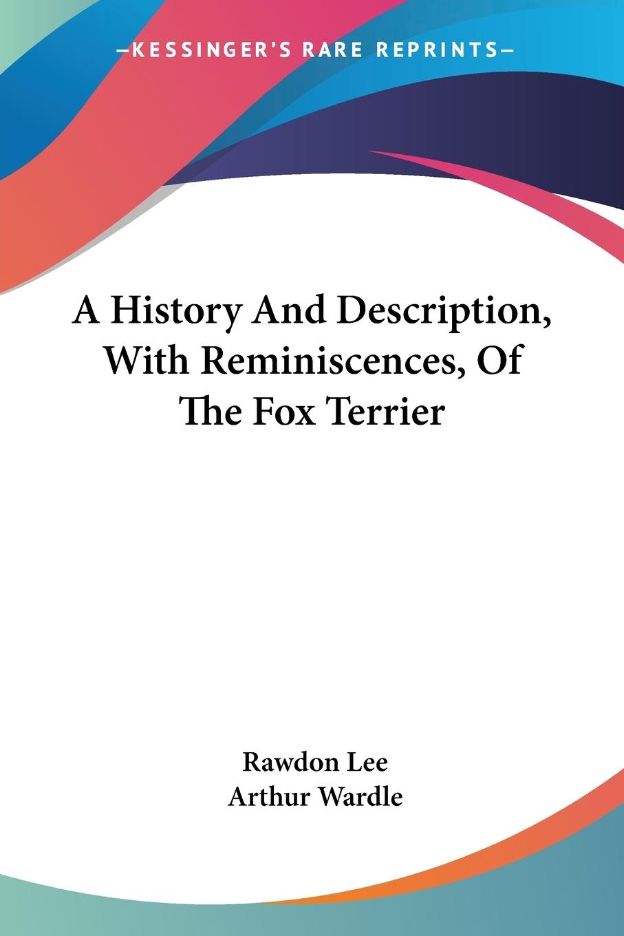 Vorderes Coverbild A History And Description, With Reminiscences, Of The Fox Terrier