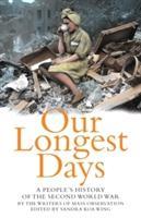 Vorderes Coverbild Our Longest Days: A people's history of the Second World War