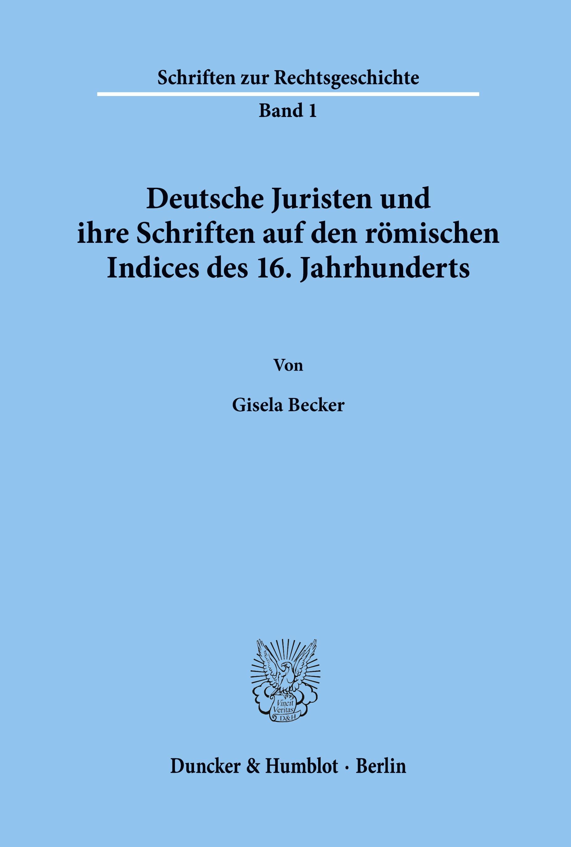 Vorderes Coverbild Deutsche Juristen und ihre Schriften auf den römischen Indices des 16. Jahrhunderts.