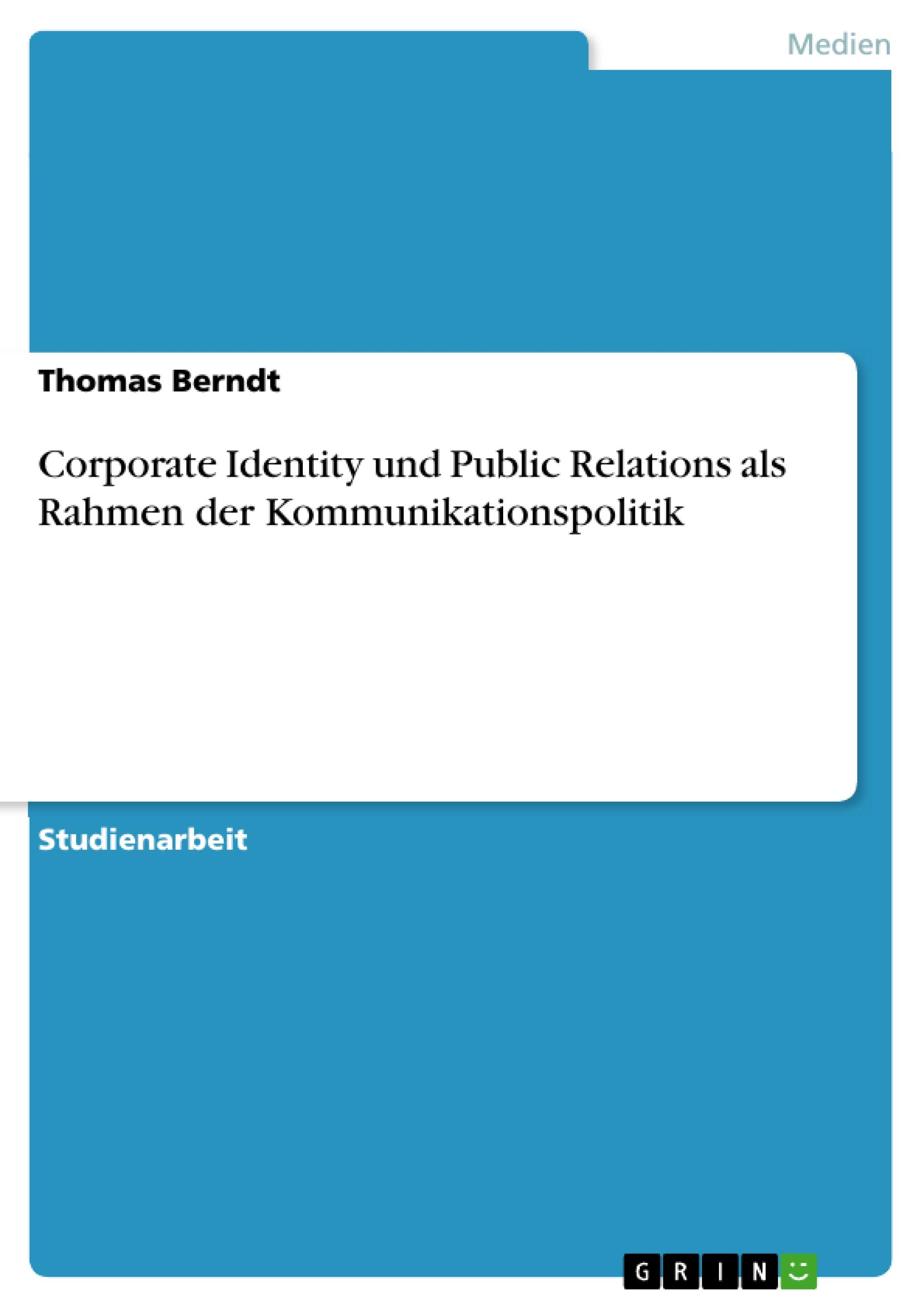 Vorderes Coverbild Corporate Identity und Public Relations als Rahmen der Kommunikationspolitik