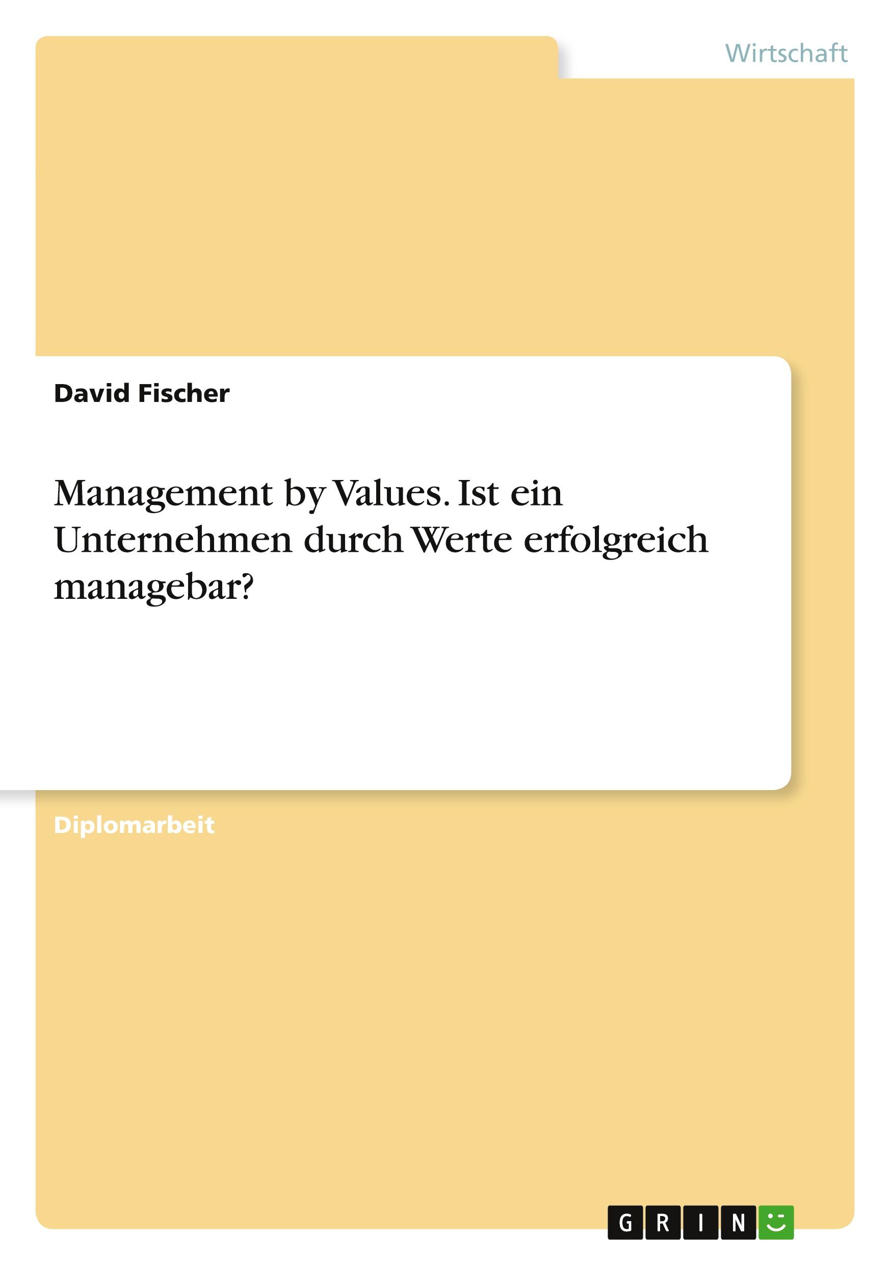 Vorderes Coverbild Management by Values. Ist ein Unternehmen durch Werte erfolgreich managebar?