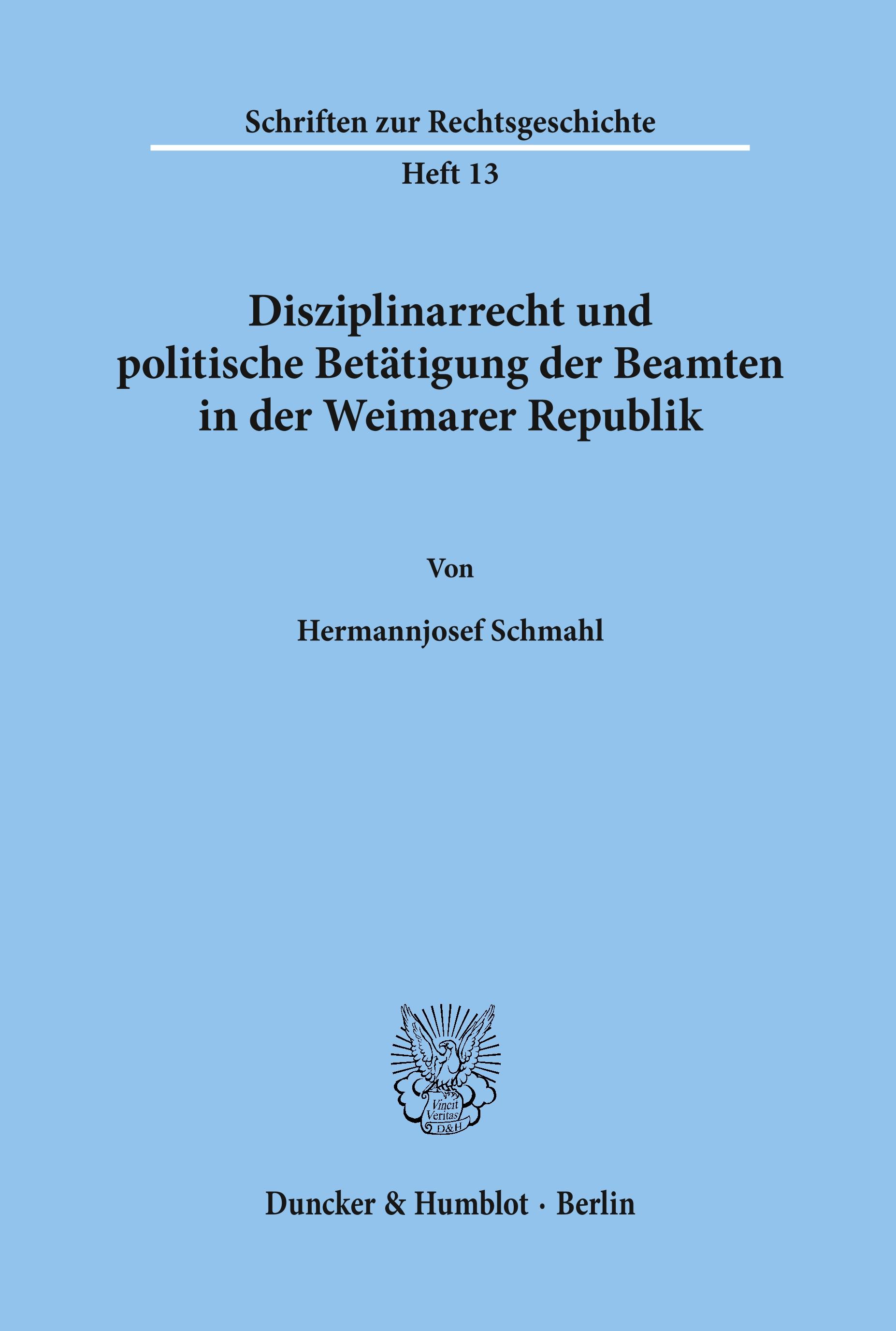 Vorderes Coverbild Disziplinarrecht und politische Betätigung der Beamten in der Weimarer Republik.