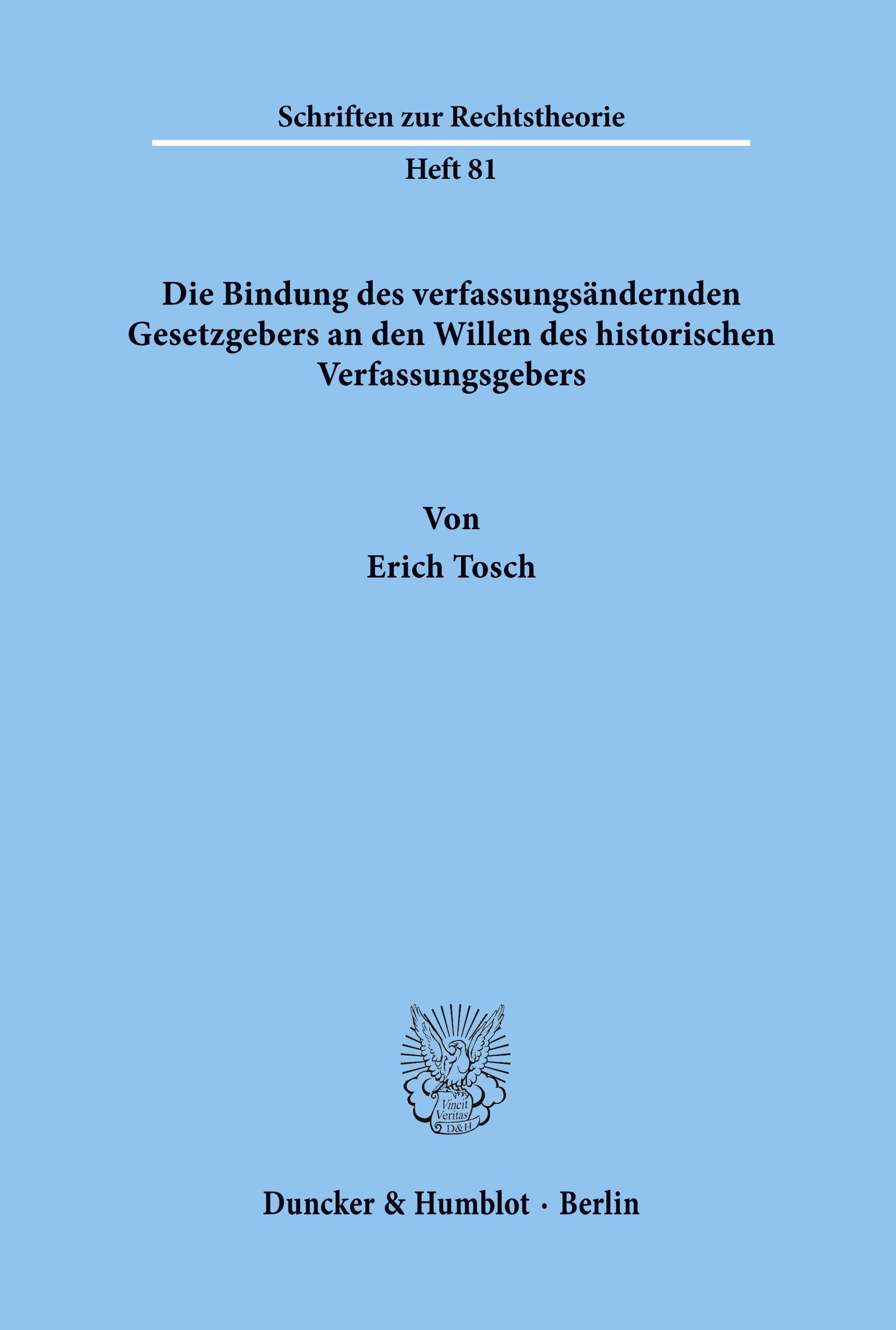 Vorderes Coverbild Die Bindung des verfassungsändernden Gesetzgebers an den Willen des historischen Verfassungsgebers.