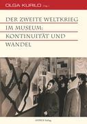 Vorderes Coverbild Der Zweite Weltkrieg im Museum: Kontinuität und Wandel